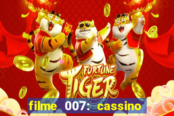 filme 007: cassino royale completo dublado youtube